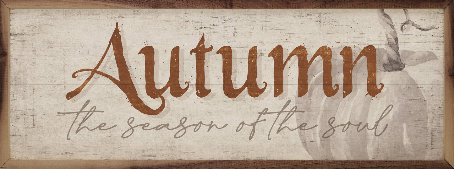 Autumn The Season Of The Soul Sign - 12" x 4"