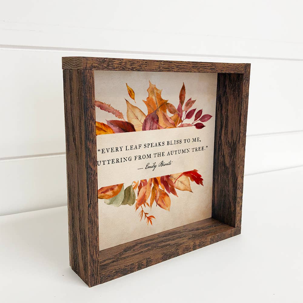 Every Leaf Speaks Bliss To Me Sign - 6"X6"