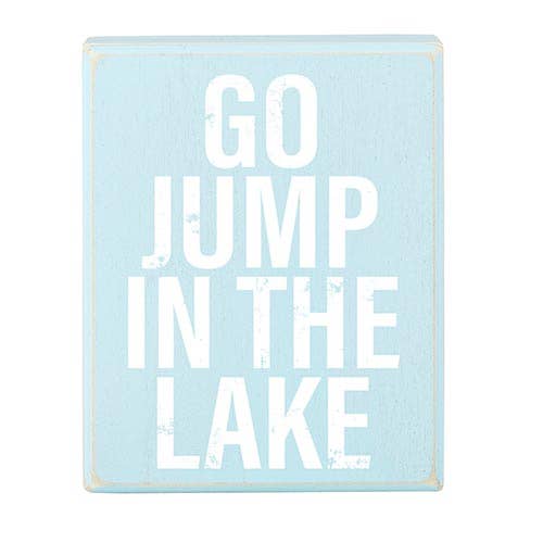 Go Jump In The Lake Box Sign - 4"x5"