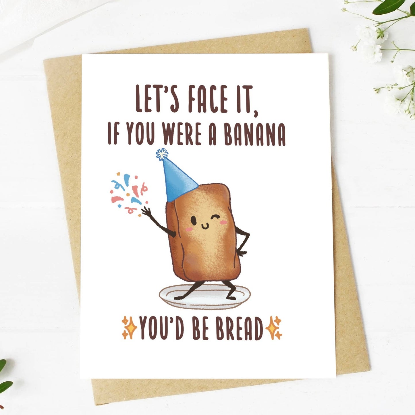 If you were a Banana, You'd Be Bread Greeting Card