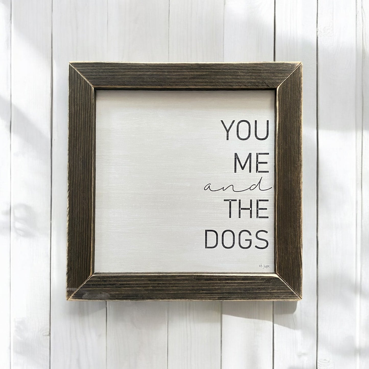 You, Me, and the Dogs Artwork - 12”x12"