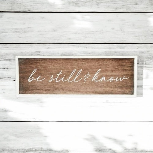 Be Still & Know Sign - 11" x 32"