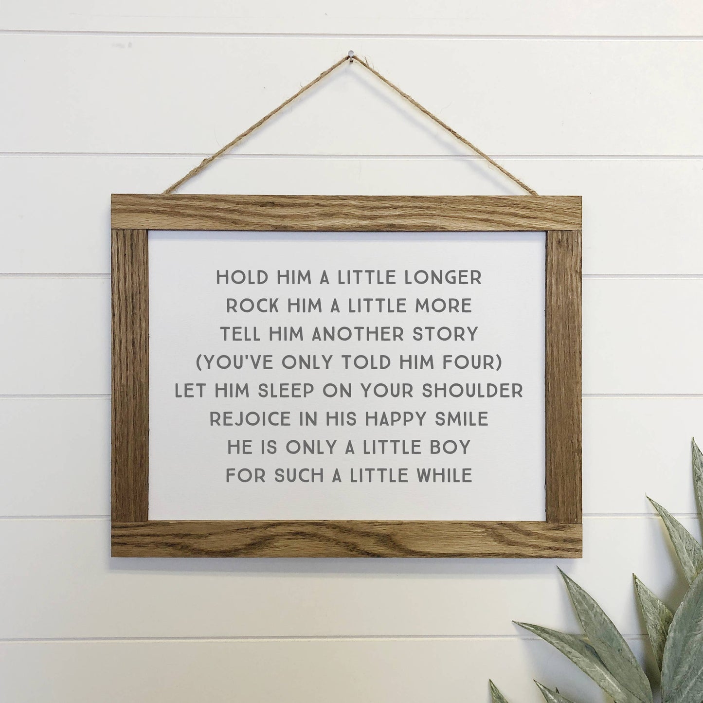 Hold Him a Little Longer Sign - 12"x18"