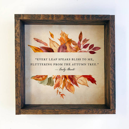 Every Leaf Speaks Bliss To Me Sign - 6"X6"