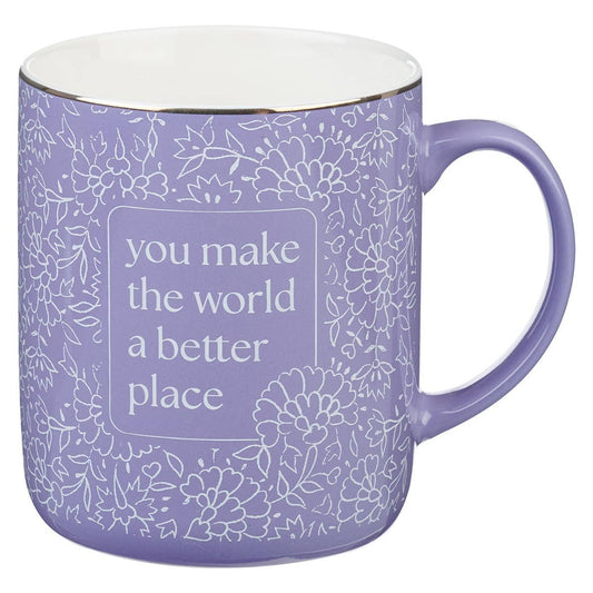 You Make the World a Better Place Mug