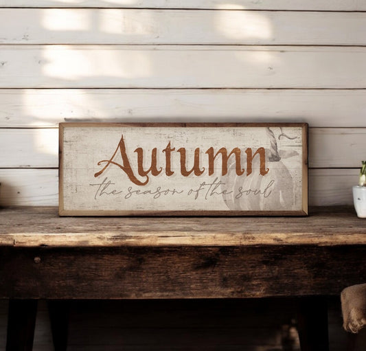 Autumn The Season Of The Soul Sign - 12" x 4"