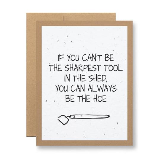 Plantable Seed Paper Greeting Card - ...always be the hoe