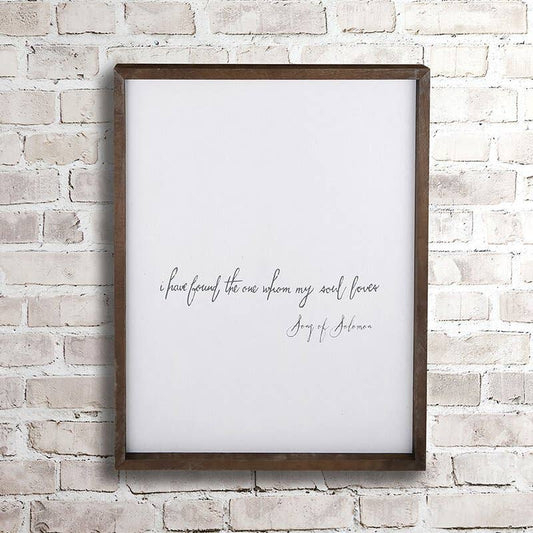 I Have Found the One My Soul Loves Sign - 20"x27"