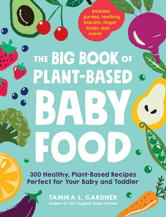 Big Book of Plant-Based Baby Food Cookbook