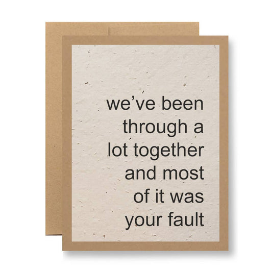 Plantable Seed Paper Greeting Card - ...it was your fault