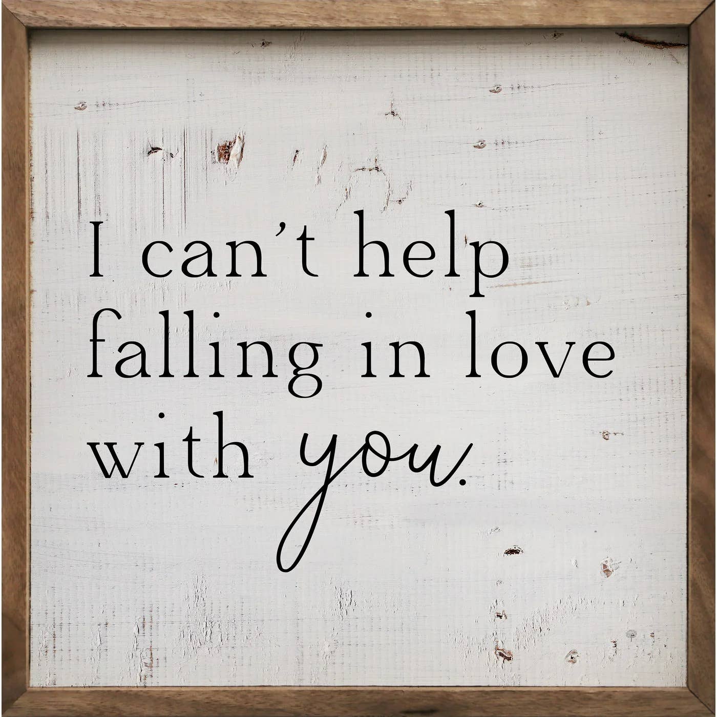 I Can't Help Falling In Love With You Sign - 4"x4"