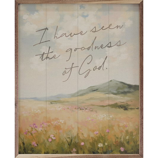 I Have Seen The Goodness of God Artwork - 8"x10"