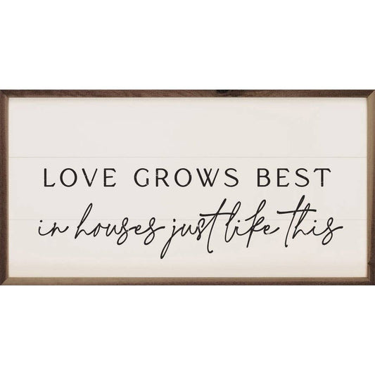 Love Grows Best Sign - 16"x8"