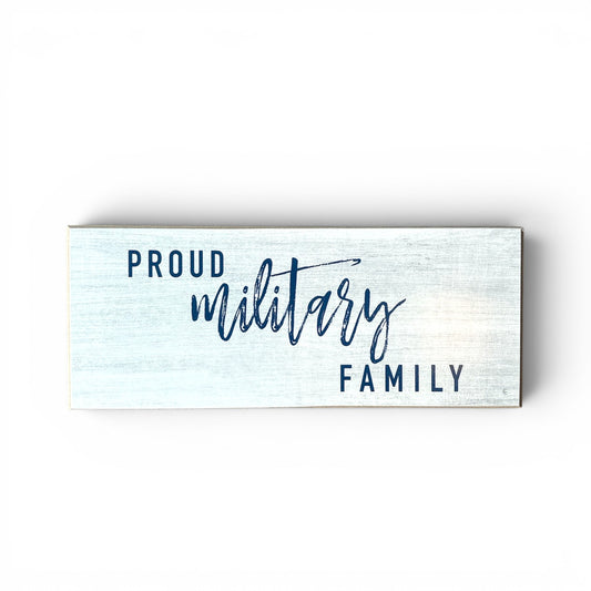 Proud Military Family Shelf Sitter - 4"x10"