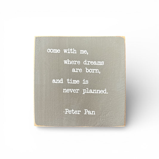 Peter Pan Quote Sign - 7"x7"